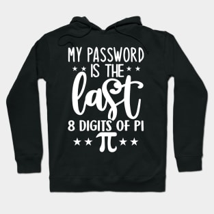 My Password Is The Last 8 Digits Of PI Hoodie